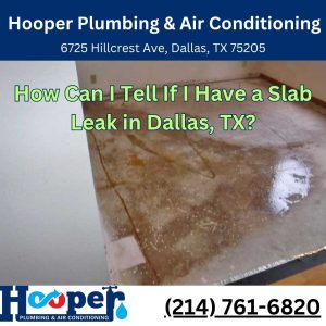 How Can I Tell If I Have a Slab Leak in Dallas, TX?