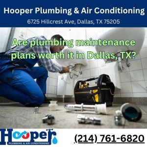 Are plumbing maintenance plans worth it in Dallas, TX?