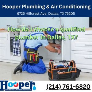 How do I choose a qualified plumber in Dallas, TX?