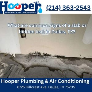 What are common signs of a slab or hidden leak in Dallas, TX?