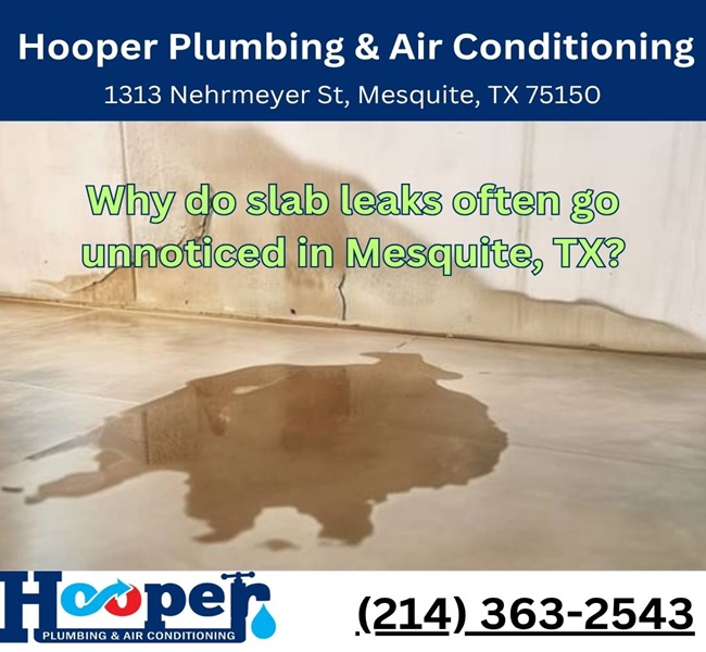 Why do slab leaks often go unnoticed in Mesquite, TX?