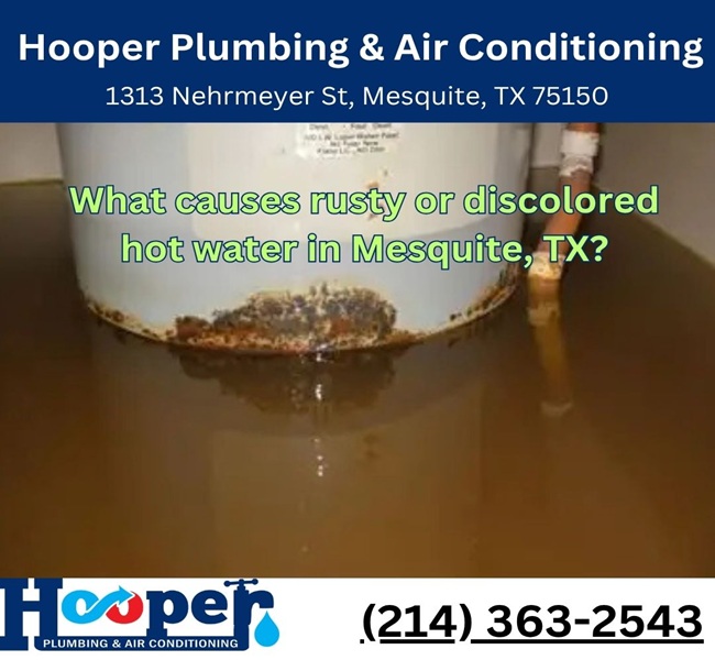 What causes rusty or discolored hot water in Mesquite, TX?