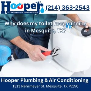 Why does my toilet keep running in Mesquite, TX?