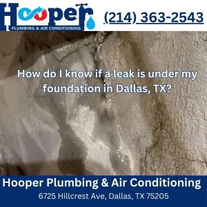 How do I know if a leak is under my foundation in Dallas, TX?