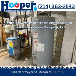 Why is my water heater making popping or rumbling noises in Mesquite, TX?