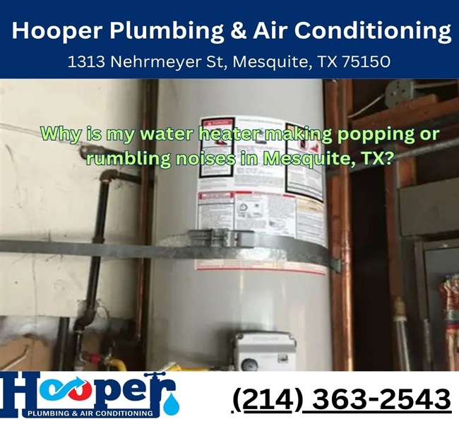 Why is my water heater making popping or rumbling noises in Mesquite, TX?