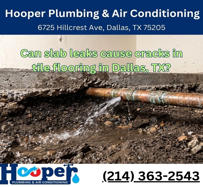Can slab leaks cause cracks in tile flooring in Dallas, TX?